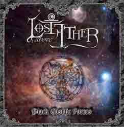 Lost Above Ether : Black Cosmic Forces